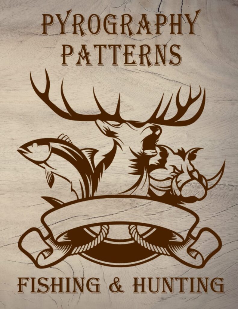 Pyrography patterns: Fishing and Hunting, numerous designs for tracing and woodburning, as desired from small to large projects.     Paperback – Large Print, October 17, 2022