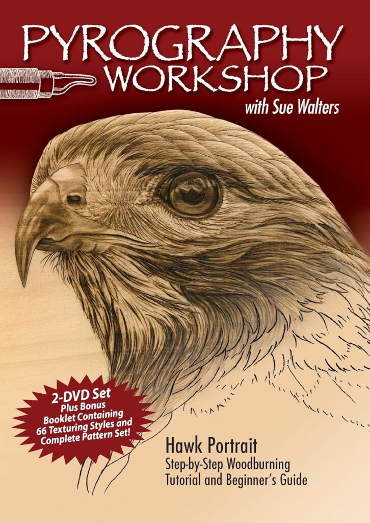 Pyrography Workshop with Sue Walters: Hawk Portrait Step-by-Step Woodburning Tutorial and Beginners Guide (Fox Chapel Publishing) 2-DVD Set with 16-Page Booklet, Patterns, and Reference Photography     Paperback – Color, September 1, 2009